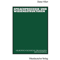 Sprachprozesse und Wissensstrukturen: Neuropsychologische Grundlagen der Kogniti [Paperback]