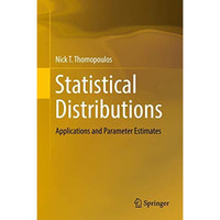 Statistical Distributions: Applications and Parameter Estimates [Hardcover]