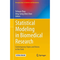 Statistical Modeling in Biomedical Research: Contemporary Topics and Voices in t [Hardcover]