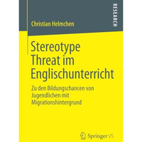 Stereotype Threat im Englischunterricht: Zu den Bildungschancen von Jugendlichen [Paperback]