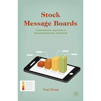 Stock Message Boards: A Quantitative Approach to Measuring Investor Sentiment [Paperback]