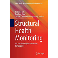 Structural Health Monitoring: An Advanced Signal Processing Perspective [Paperback]