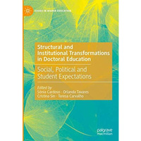 Structural and Institutional Transformations in Doctoral Education: Social, Poli [Hardcover]