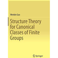 Structure Theory for Canonical Classes of Finite Groups [Paperback]