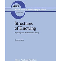 Structures of Knowing: Psychologies of the Nineteenth Century [Paperback]