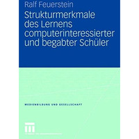 Strukturmerkmale des Lernens computerinteressierter und begabter Sch?ler [Paperback]