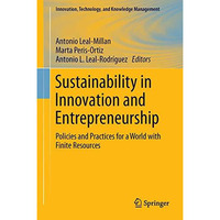 Sustainability in Innovation and Entrepreneurship: Policies and Practices for a  [Hardcover]