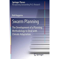 Swarm Planning: The Development of a Planning Methodology to Deal with Climate A [Paperback]