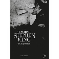 Teaching Stephen King: Horror, the Supernatural, and New Approaches to Literatur [Hardcover]