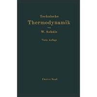 Technische Thermodynamik: Zweiter Band: H?here Thermodynamik mit Einschlu? der c [Paperback]