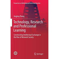 Technology, Research and Professional Learning: Constructing Intellectual Exchan [Paperback]