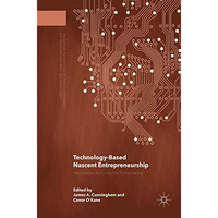 Technology-Based Nascent Entrepreneurship: Implications for Economic Policymakin [Hardcover]