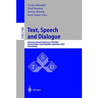 Text, Speech and Dialogue: 4th International Conference, TSD 2001, Zelezna Ruda, [Paperback]