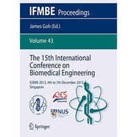 The 15th International Conference on Biomedical Engineering: ICBME 2013, 4th to  [Paperback]