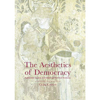 The Aesthetics of Democracy: Eighteenth-Century Literature and Political Economy [Hardcover]