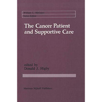 The Cancer Patient and Supportive Care: Medical, Surgical, and Human Issues [Paperback]