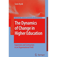 The Dynamics of Change in Higher Education: Expansion and Contraction in an Orga [Paperback]