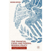 The Financial Crisis and Federal Reserve Policy [Paperback]