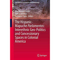 The Hispanic-Mapuche Parlamentos: Interethnic Geo-Politics and Concessionary Spa [Hardcover]