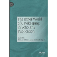 The Inner World of Gatekeeping in Scholarly Publication [Paperback]