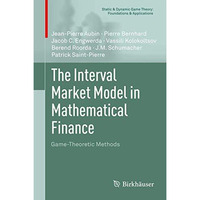 The Interval Market Model in Mathematical Finance: Game-Theoretic Methods [Hardcover]