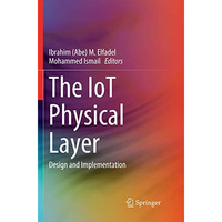 The IoT Physical Layer: Design and Implementation [Paperback]