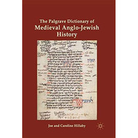 The Palgrave Dictionary of Medieval Anglo-Jewish History [Paperback]