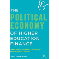 The Political Economy of Higher Education Finance: The Politics of Tuition Fees  [Hardcover]