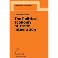 The Political Economy of Trade Integration [Paperback]