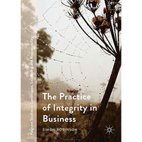 The Practice of Integrity in Business [Hardcover]