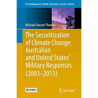 The Securitization of Climate Change: Australian and United States' Military Res [Paperback]