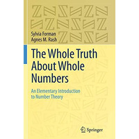 The Whole Truth About Whole Numbers: An Elementary Introduction to Number Theory [Paperback]