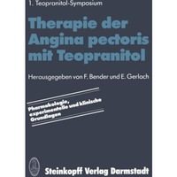 Therapie der Angina pectoris mit Teopranitol: Pharmakologie, experimentelle und  [Paperback]