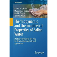 Thermodynamic and Thermophysical Properties of Saline Water: Models, Correlation [Hardcover]