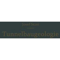 Tunnelbaugeologie: Die geologischen Grundlagen des Stollen- und Tunnelbaues [Paperback]