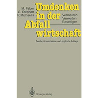 Umdenken in der Abfallwirtschaft: Vermeiden, Verwerten, Beseitigen [Paperback]