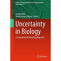 Uncertainty in Biology: A Computational Modeling Approach [Hardcover]