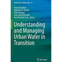 Understanding and Managing Urban Water in Transition [Hardcover]