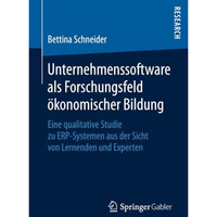 Unternehmenssoftware als Forschungsfeld ?konomischer Bildung: Eine qualitative S [Paperback]