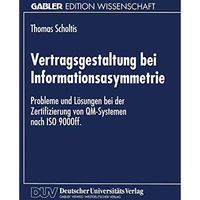 Vertragsgestaltung bei Informationsasymmetrie: Probleme und L?sungen bei der Zer [Paperback]