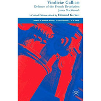 Vindici? Gallic?: Defence of the French Revolution: A Critical Edition [Hardcover]