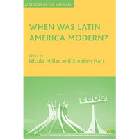 When Was Latin America Modern? [Hardcover]