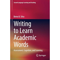 Writing to Learn Academic Words: Assessment, Cognition, and Learning [Paperback]