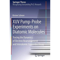 XUV Pump-Probe Experiments on Diatomic Molecules: Tracing the Dynamics of Electr [Paperback]