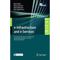 e-Infrastructure and e-Services: 7th International Conference, AFRICOMM 2015, Co [Paperback]