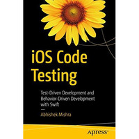 iOS Code Testing: Test-Driven Development and Behavior-Driven Development with S [Paperback]