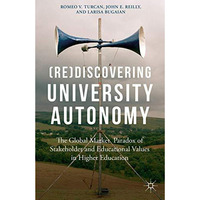 (Re)Discovering University Autonomy: The Global Market Paradox of Stakeholder an [Hardcover]