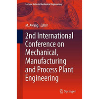 2nd International Conference on Mechanical, Manufacturing and Process Plant Engi [Paperback]