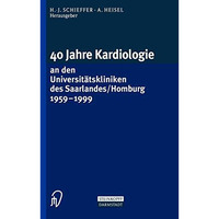 40 Jahre Kardiologie an den Universit?tskliniken des Saarlandes/Homburg 1959  1 [Paperback]