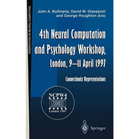 4th Neural Computation and Psychology Workshop, London, 911 April 1997: Connect [Paperback]